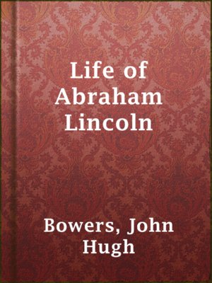 cover image of Life of Abraham Lincoln